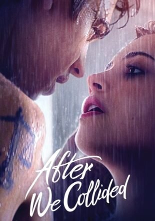 After We Collided 2020 English 480p [500MB] 720p [1GB] 1080p [2GB]