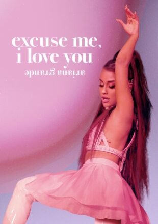 Ariana Grande: Excuse Me, I Love You 2020 English 480p 720p 1080p