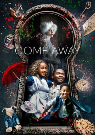 Come Away 2020 English 480p [471MB] 720p [900MB] 1080p [1.5GB]