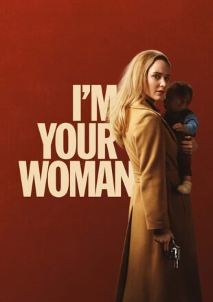 I’m Your Woman 2020 English 480p [500MB] 720p [1.1GB] 1080p [2GB]