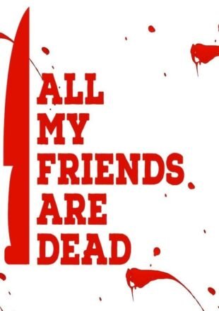 All My Friends Are Dead 2021 English Full Movie 720p [900MB] Bluray