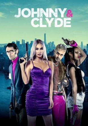 Johnny & Clyde 2023 English With Subtitle 480p 720p 1080p