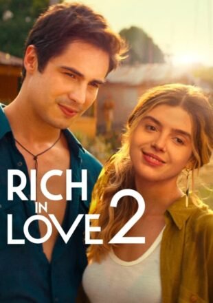 Rich in Love 2 2023 English With Subtitle 480p 720p 1080p