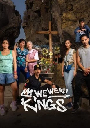 We Were Kings Season 1 Multi Audio Hindi-English-Spanish 480p 720p 1080p All Episode