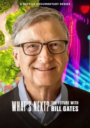 What’s Next: The Future with Bill Gates Season 1 Dual Audio Hindi-English 720p 1080p All Episode